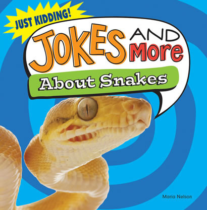 Jokes and More About Snakes by Maria Nelson, 9781482405545