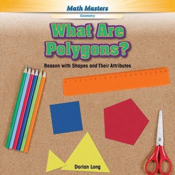 What Are Polygons? (Reason with Shapes and Their Attributes) - 9781477764091 by Dorian Long, 9781477764091