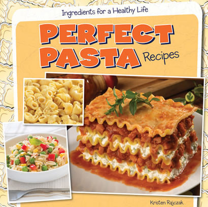Perfect Pasta Recipes - 9781482405729 by Kristen Rajczak Nelson, 9781482405729