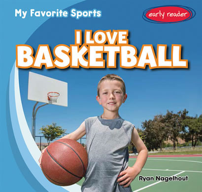 I Love Basketball - 9781482407242 by Ryan Nagelhout, 9781482407242