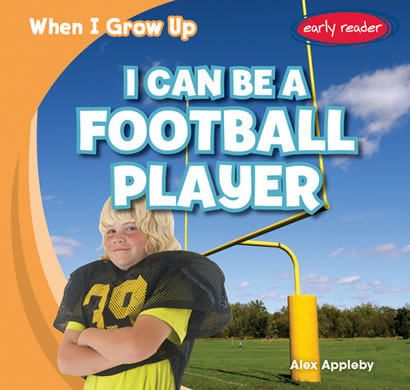 I Can Be a Football Player by Alex Appleby, 9781482407488