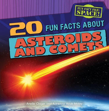 20 Fun Facts About Asteroids and Comets - 9781482407921 by Arielle Chiger, Adrienne Houk Maley, 9781482407921