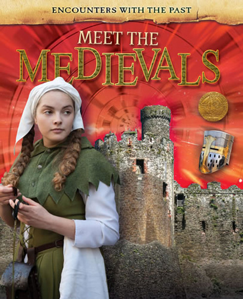 Meet the Medievals - 9781482408898 by Liz Miles, 9781482408898