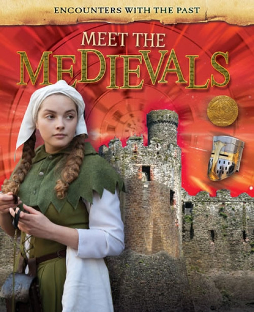 Meet the Medievals - 9781482408898 by Liz Miles