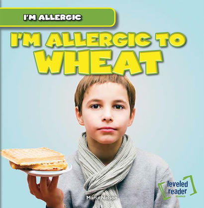 I'm Allergic to Wheat by Maria Nelson, 9781482409895