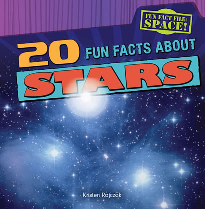 20 Fun Facts About Stars by Kristen Rajczak Nelson, 9781482410136