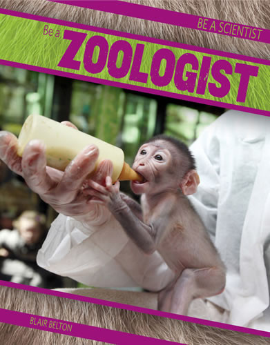Be a Zoologist by Blair Belton, 9781482412864