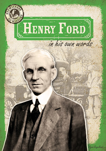 Henry Ford in His Own Words - 9781482414806 by Ryan Nagelhout, 9781482414806