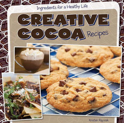 Creative Cocoa Recipes - 9781482433265 by Kristen Rajczak Nelson, 9781482433265