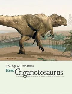 Meet Giganotosaurus by Henley Miller, Amy Hayes, 9781627128001