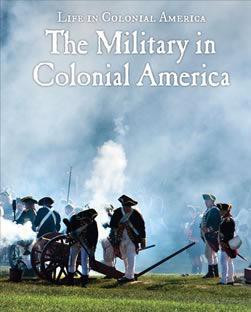 The Military in Colonial America by Carol Ellis, 9781627128971