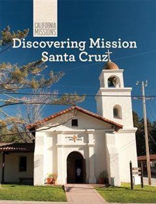 Discovering Mission Santa Cruz by Sofia Nunes, 9781627130707