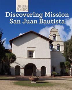 Discovering Mission San Juan Bautista by Madeline Stevens, 9781627130738