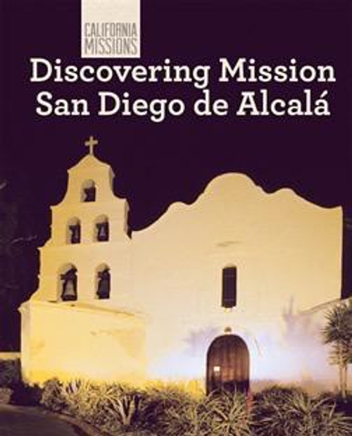Discovering Mission San Diego de Alcalá by Sam C. Hamilton, 9781627131094