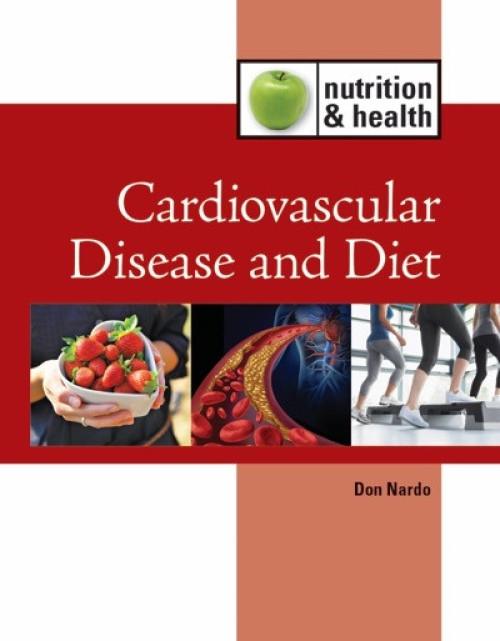 Cardiovascular Disease and Diet by Don Nardo, 9781420512311