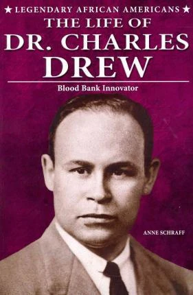 The Life of Dr. Charles Drew (Blood Bank Innovator) - 9780766062665 by Anne Schraff, 9780766062665