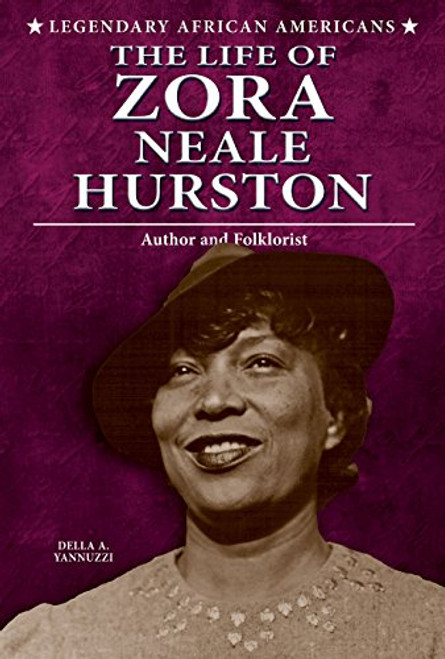 The Life of Zora Neale Hurston (Author and Folklorist) by Della A. Yannuzzi, 9780766062757
