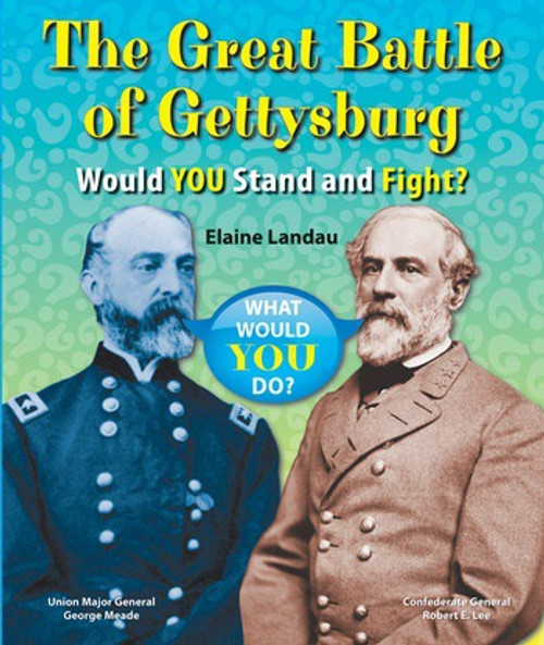 The Great Battle of Gettysburg (Would You Stand and Fight?) by Elaine Landau, 9780766062955