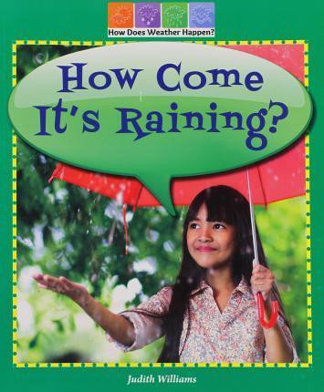 How Come It's Raining? - 9780766063815 by Judith Williams, 9780766063815