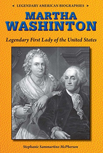 Martha Washington (Legendary First Lady of the United States) by Stephanie Sammartino Mcpherson, 9780766064751