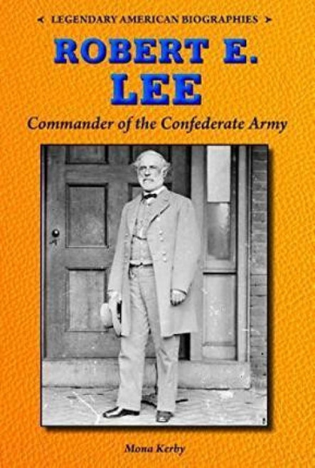 Robert E. Lee (Commander of the Confederate Army) - 9780766064911 by Mona Kerby