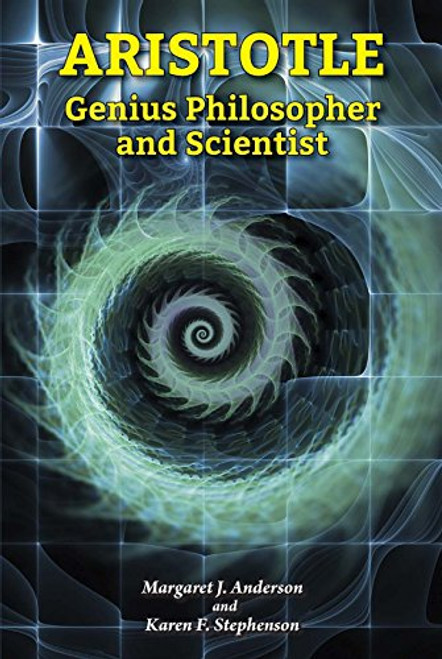 Aristotle (Genius Philosopher and Scientist) by Margaret J. Anderson, Karen F. Stephenson, 9780766065352