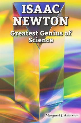 Isaac Newton (Greatest Genius of Science) - 9780766065710 by Margaret J. Anderson, 9780766065710