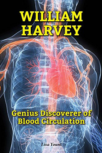 William Harvey (Genius Discoverer of Blood Circulation) by Lisa Yount, 9780766065857