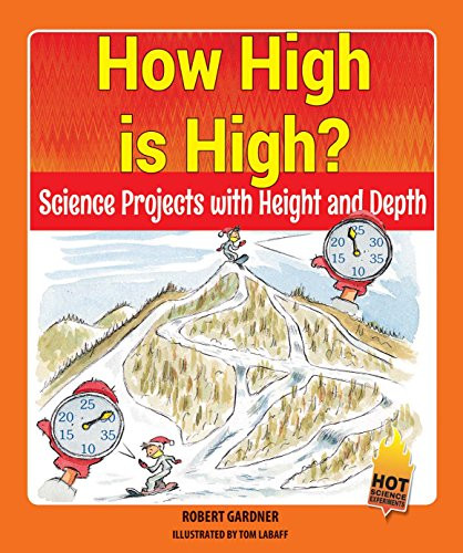 How High is High? (Science Projects with Height and Depth) by Robert Gardner, 9780766065956