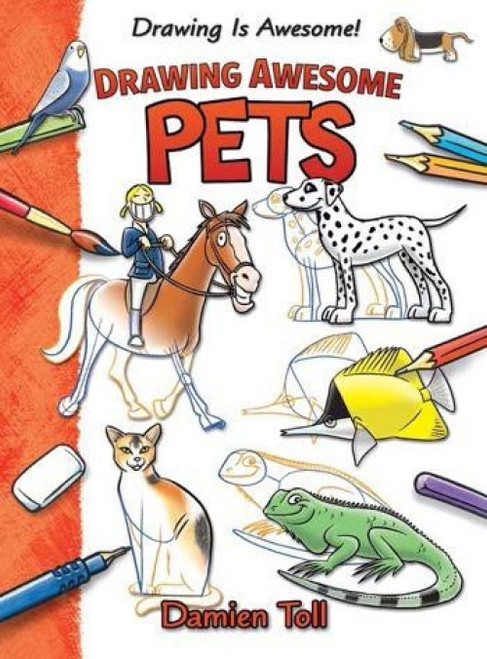 Drawing Awesome Pets - 9781477754665 by Damien Toll