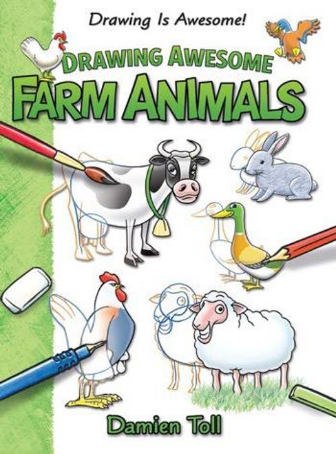 Drawing Awesome Farm Animals - 9781477754696 by Damien Toll, 9781477754696