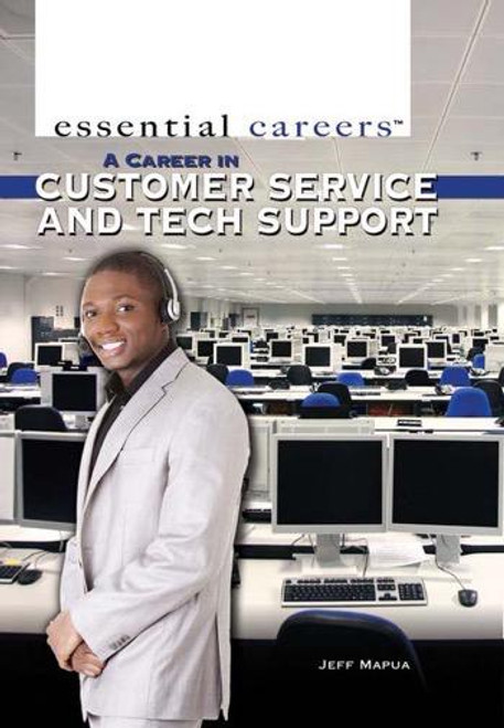 A Career in Customer Service and Tech Support by Jeff Mapua, 9781477778869