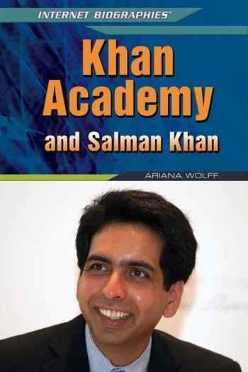 Khan Academy and Salman Khan by Ariana Wolff, 9781477779279