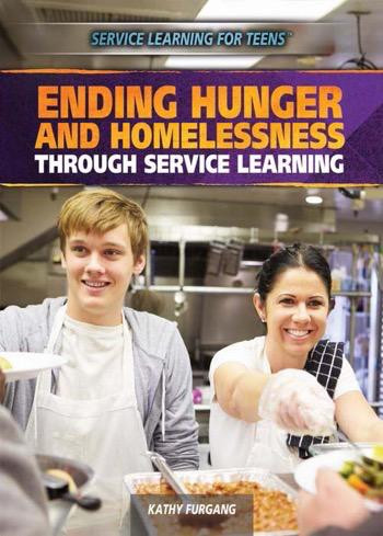 Ending Hunger and Homelessness Through Service Learning by Kathy Furgang, 9781477779590
