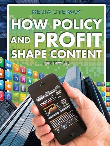 How Policy and Profit Shape Content by Megan Fromm, Ph.D., 9781477780640