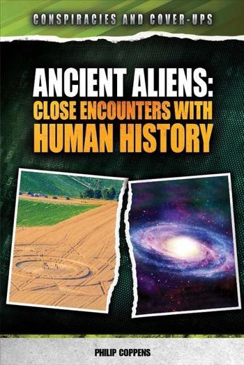 Ancient Aliens (Close Encounters with Human History) by Philip Coppens, 9781477781579