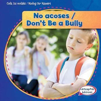No acoses / Don't Be a Bully (Bilingual Edition) by Frances Nagle, 9781482416237