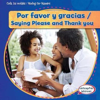 Por favor y gracias / Saying Please and Thank You (Bilingual Edition) by Maria Nelson, 9781482417418