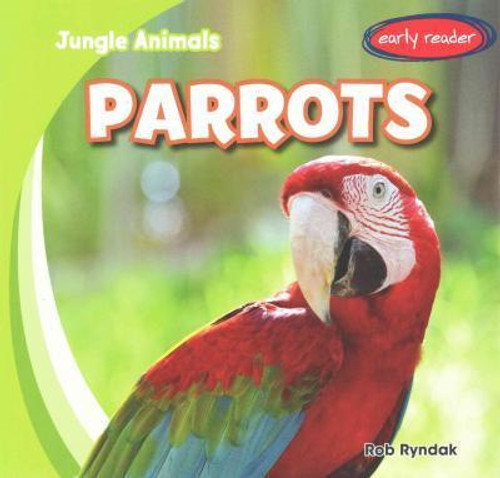 Parrots - 9781482417579 by Rob Ryndak, 9781482417579