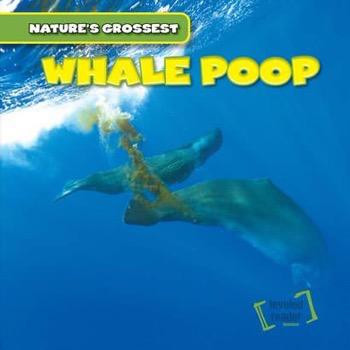 Whale Poop by Bert Wilberforce, 9781482418620