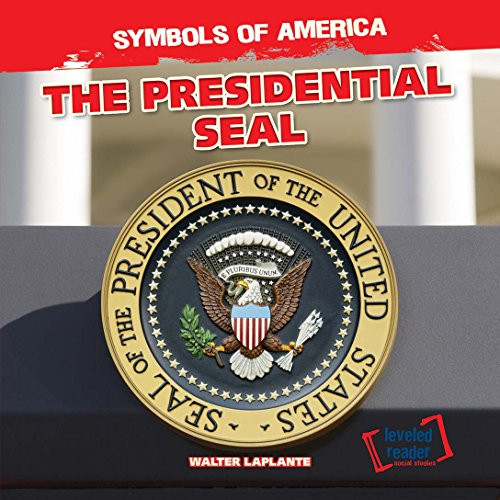 The Presidential Seal by Walter LaPlante, 9781482418866