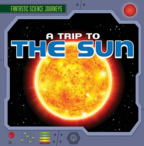 A Trip to the Sun by Claire E. Flynn, 9781482420142