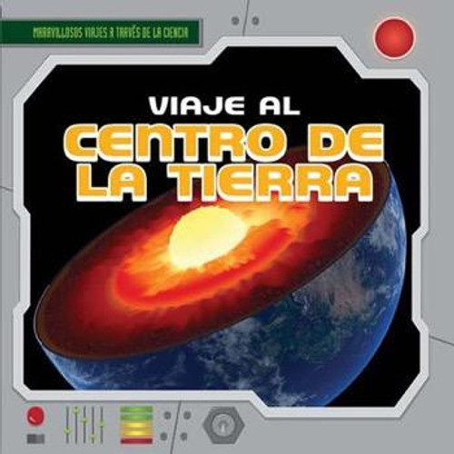 Viaje al centro de la Tierra (A Trip to the Center of the Earth) by Janey Levy, 9781482420258