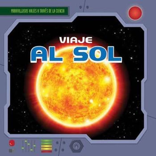 Viaje al Sol (A Trip to the Sun) by Claire E. Flynn, 9781482420272