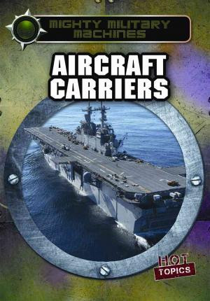 Aircraft Carriers - 9781482421064 by Ryan Nagelhout, 9781482421064