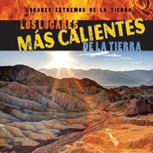Los lugares más calientes de la Tierra (Earth's Hottest Places) - 9781482424249 by Sebastian Witiw, 9781482424249