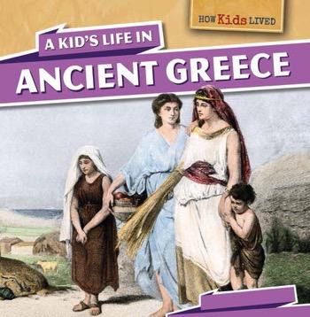 A Kid's Life in Ancient Greece - 9781499400182 by Sarah Machajewski, 9781499400182
