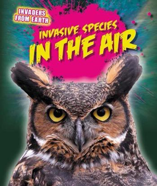 Invasive Species in the Air - 9781499400564 by Richard Spilsbury, 9781499400564
