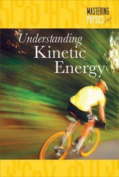Understanding Kinetic Energy by Kristen Petersen, 9781502601445