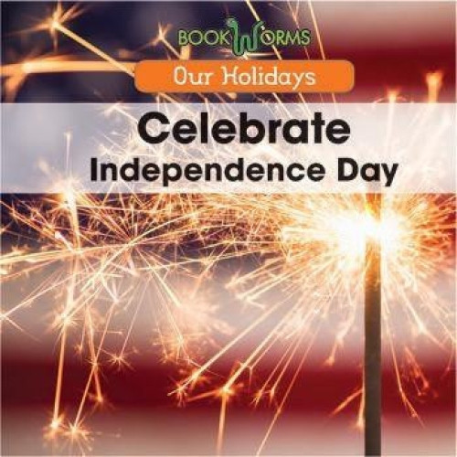 Celebrate Independence Day - 9781502602329 by Amy Hayes